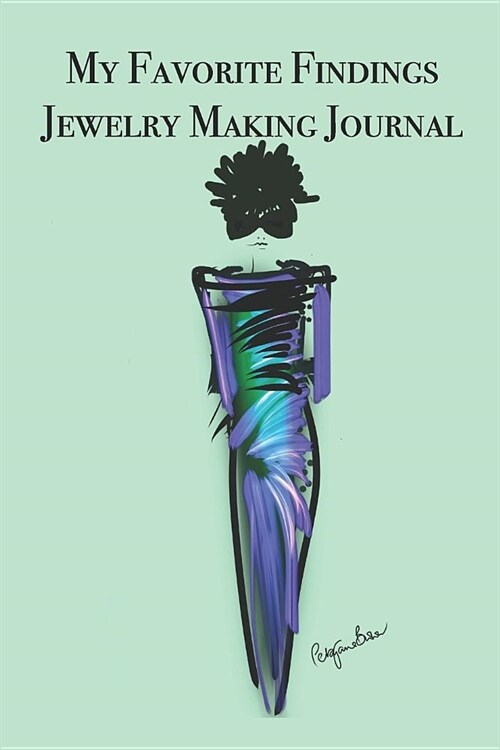 My Favorite Findings Jewelry Making. Journal: Stylishly illustrated little notebook for you to record all your favorite findings and suppliers. (Paperback)