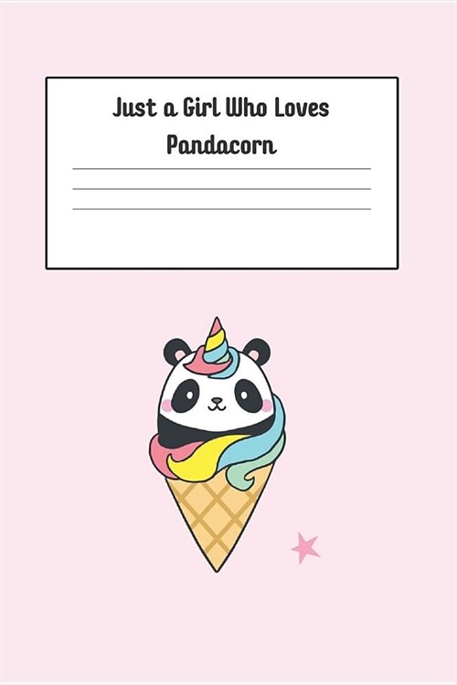 Just a Girl Who Loves Pandacorn: Blank Lined Notebook Journal & Planner - Funny Humor Animal Notebook Gift (Paperback)