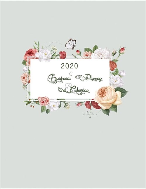 2020 Business Planner and Calendar: January 2020 to December 2020: Weekly & Monthly View Planner, Organizer & Diary: Modern Florals in Red Orange & Wh (Paperback)