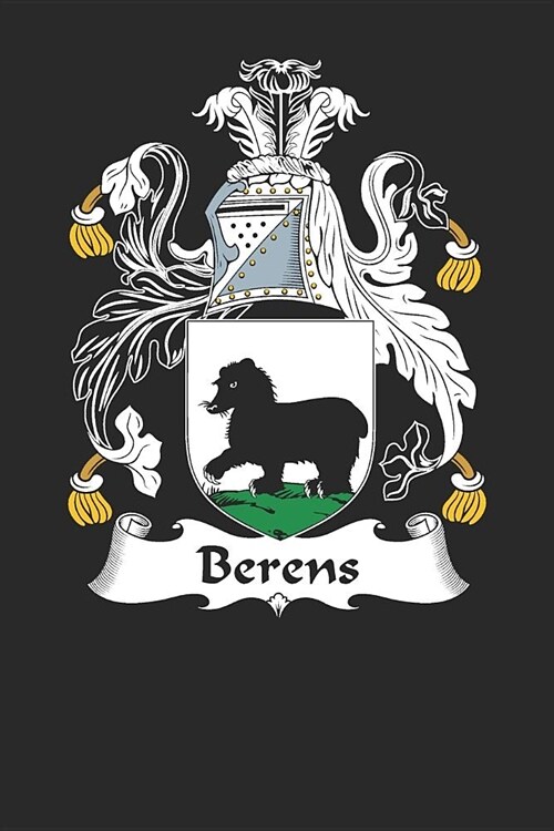 Berens: Berens Coat of Arms and Family Crest Notebook Journal (6 x 9 - 100 pages) (Paperback)