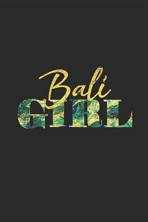 Bali Girl: Bali Notebook, Dotted Bullet (6 x 9 - 120 pages) Travelling Notebook for Daily Journal, Diary, and Gift (Paperback)