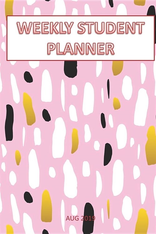 Weekly Student Planner Aug 2019: 2019-2020 Academic Planner Daily Academic Lesson Plan Record Book Weekly And Monthly Lesson Planner (Paperback)