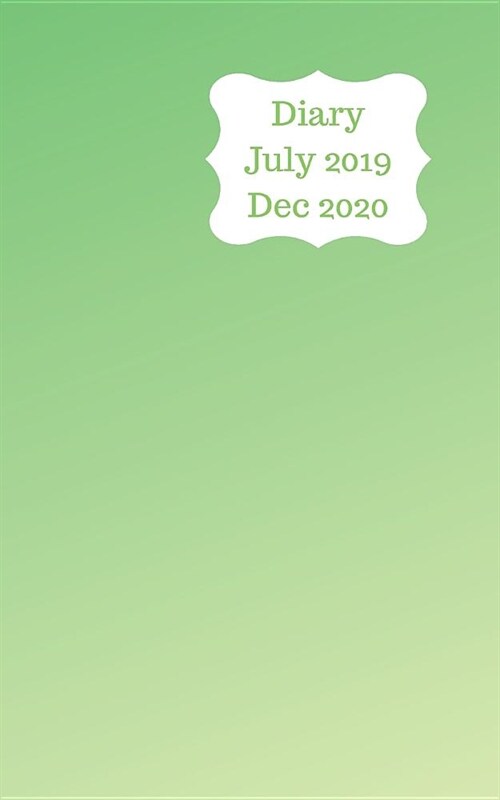 Diary July 2019 Dec 2020: 5x8 pocket size, week to a page 18 month diary. Space for notes and to do list on each page. Perfect for teachers, stu (Paperback)