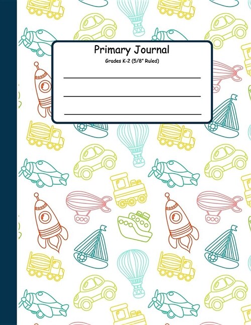 Primary Journal Grades K-2: Primary Composition Books K-2. Picture Space And Dashed Midline, Primary Composition Notebook, Composition Notebook fo (Paperback)