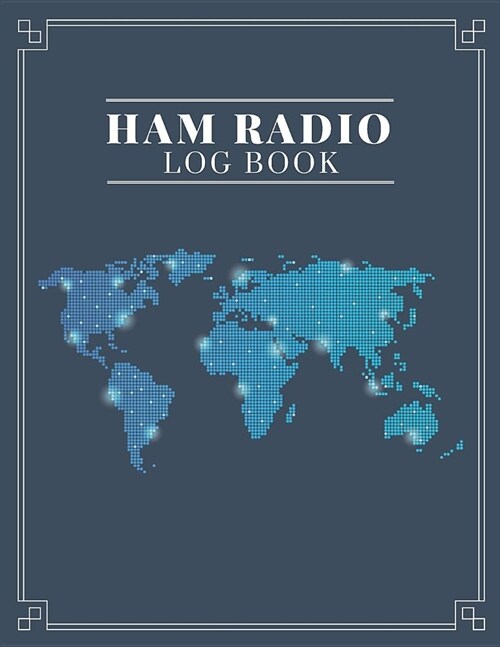 Ham Radio Log Book: Amateur Radio Operator Station Log Book World Map (Paperback)