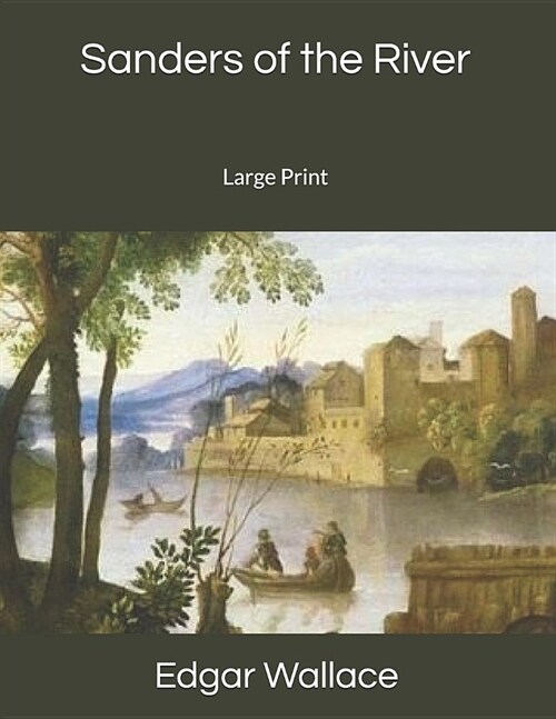 Sanders of the River: Large Print (Paperback)