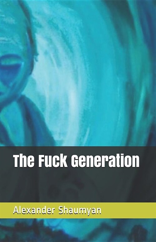 The Fuck Generation (Paperback)