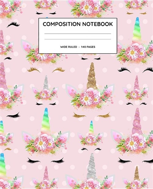 Composition Notebook: Wide Ruled Notebook Journal - Cute Unicorn Face Pattern Cover (Paperback)