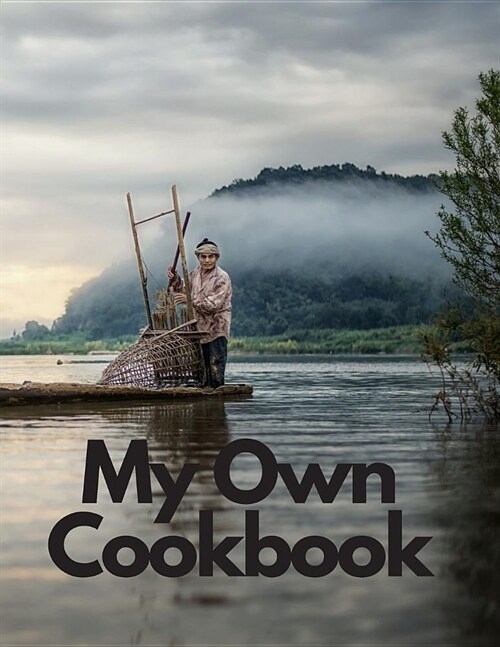 My Own Cookbook: Personal Baking Cooking Organizer Journal for Your Home Kitchen Recipes; 110 Pages (Paperback)