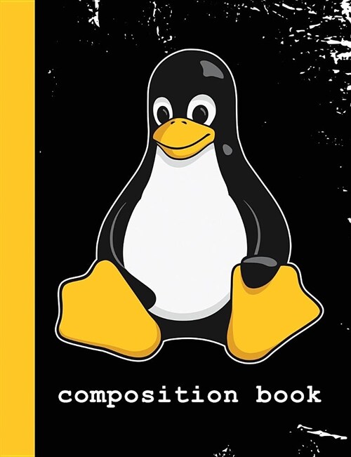 Composition Book: Linux Mascot Logo Tux the Penguin Nerd Geek Sysadmin Vintage Notebook Journal (Paperback)