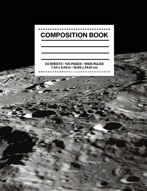 Composition Book Wide Ruled: NASA Apollo Mission Moon Surface Craters Space Astronomy Notebook Journal Logbook (Paperback)