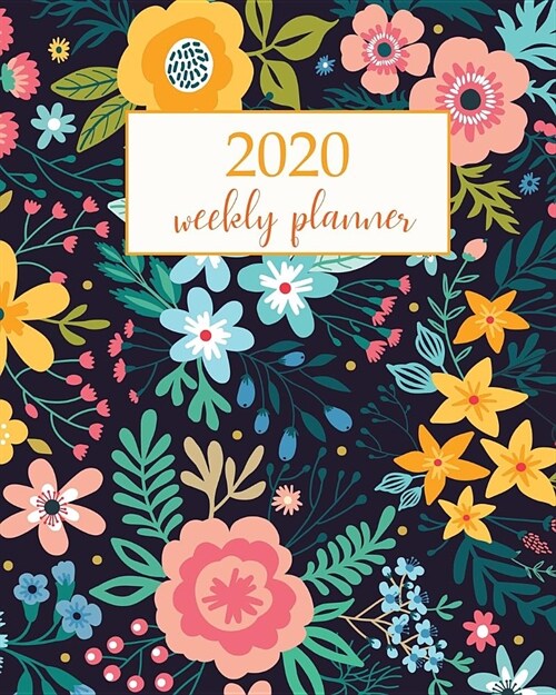 2020 Weekly Planner: Calendar Schedule Organizer Appointment Journal Notebook and Action day With Inspirational Quotes bright colorful flow (Paperback)