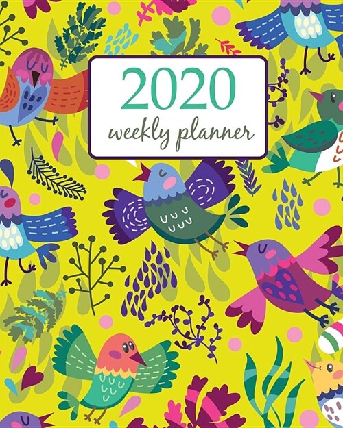 2020 Weekly Planner: Calendar Schedule Organizer Appointment Journal Notebook and Action day With Inspirational Quotes Cute and bright vect (Paperback)