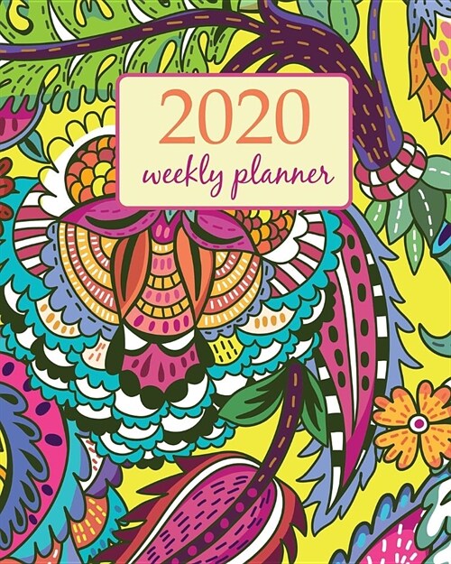 2020 Weekly Planner: Calendar Schedule Organizer Appointment Journal Notebook and Action day With Inspirational Quotes Bright abstract back (Paperback)