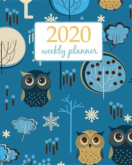 2020 Weekly Planner: Calendar Schedule Organizer Appointment Journal Notebook and Action day With Inspirational Quotes cute owls and flower (Paperback)