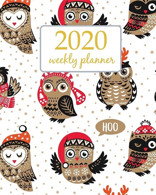 2020 Weekly Planner: Calendar Schedule Organizer Appointment Journal Notebook and Action day With Inspirational Quotes cute owls and flower (Paperback)