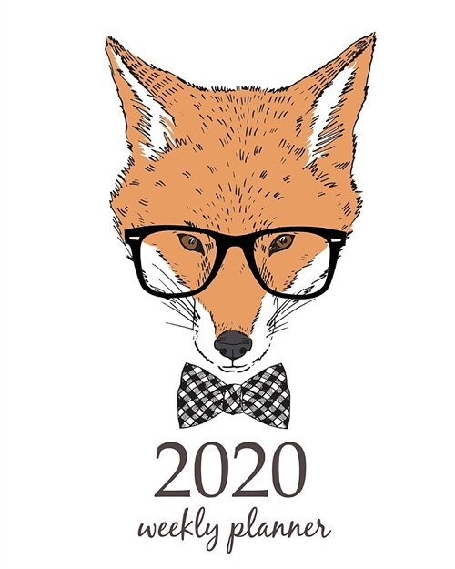 2020 Weekly Planner: Calendar Schedule Organizer Appointment Journal Notebook and Action day With Inspirational Quotes Fox Art with Glasses (Paperback)