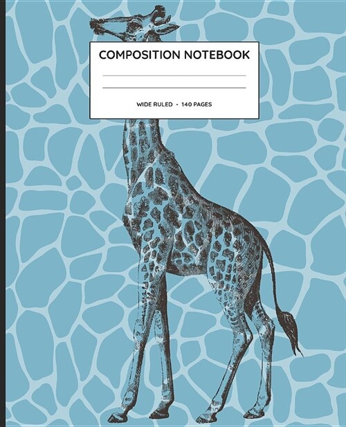 Composition Notebook: Wide Ruled Notebook Journal - Vintage Giraffe - Giraffe Wildlife Safari Blue Notebook (Paperback)