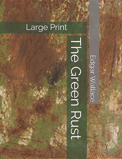 The Green Rust: Large Print (Paperback)