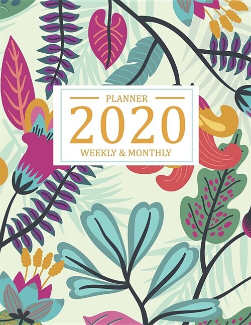 2020 Weekly and Monthly Planner: Weekly appointment by daily to do list and schedule organizer, calendar start from January 2020 to December 2020 with (Paperback)