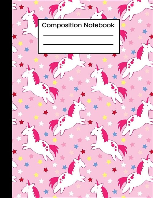 Composition Notebook: Pretty Unicorn Wide Ruled Paper Journal - Novelty Pink Unicorn Wide Blank Lined Workbook for Teens Kids Students for S (Paperback)