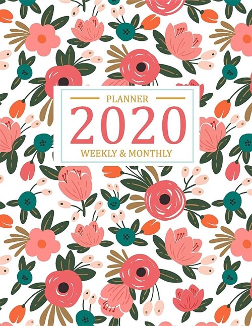 2020 Weekly and Monthly Planner: Weekly appointment by daily to do list and schedule organizer, calendar start from January 2020 to December 2020 with (Paperback)