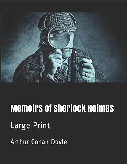 Memoirs of Sherlock Holmes: Large Print (Paperback)