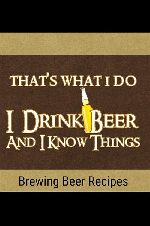 Brewing Beer Recipes: 6 x 9 Beer Brewing Logbook and Recipe Journal (Paperback)