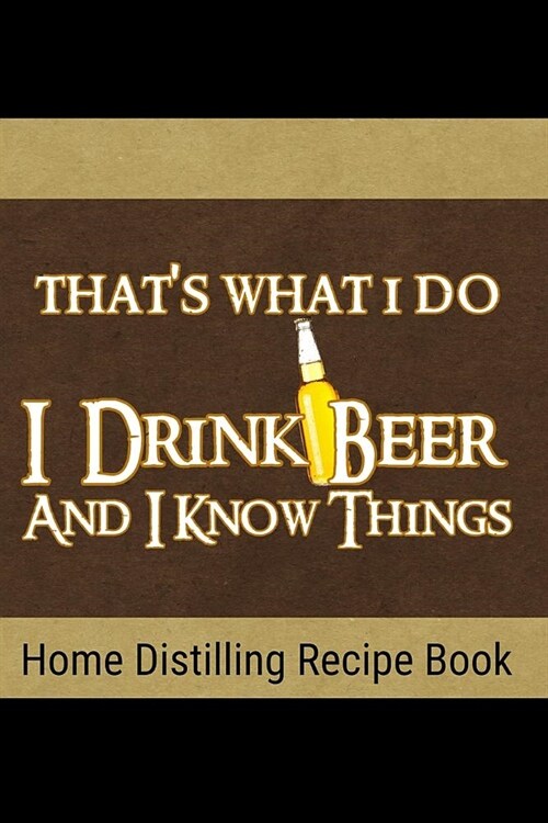 Home Distilling Recipe Book: 6 x 9 Beer Brewing Recipe and Logbook (Paperback)