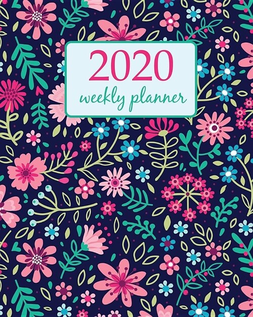 2020 Weekly Planner: Calendar Schedule Organizer Appointment Journal Notebook and Action day With Inspirational Quotes Small pink flowers. (Paperback)