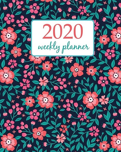 2020 Weekly Planner: Calendar Schedule Organizer Appointment Journal Notebook and Action day With Inspirational Quotes Cute Floral pattern (Paperback)