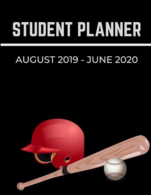 Student Planner August 2019- June 2020: Baseball Academic Agenda Daily Weekly Planner with Assignment Test and Exam Checklist and Reminder To-Do List (Paperback)