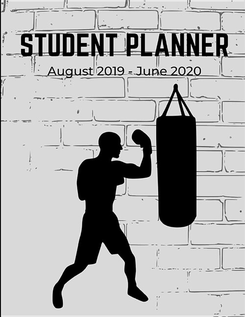 Student Planner August 2019- June 2020: Boxing Academic Agenda Daily Weekly Planner with Assignment Test and Exam Checklist and Reminder To-Do List (Paperback)