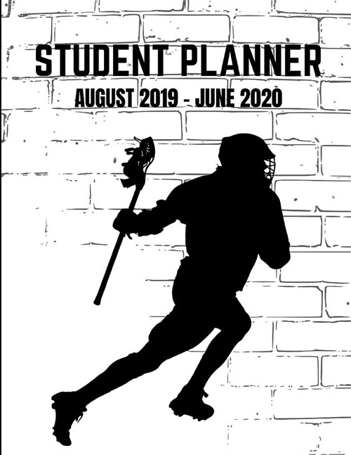 Student Planner August 2019- June 2020: Lacross Academic Agenda Daily Weekly Planner with Assignment Test and Exam Checklist and Reminder To-Do List (Paperback)