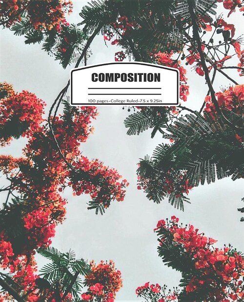 Composition: College Rule School Notebook or Journal. Red Flower Branches Blank Lined Book (Paperback)