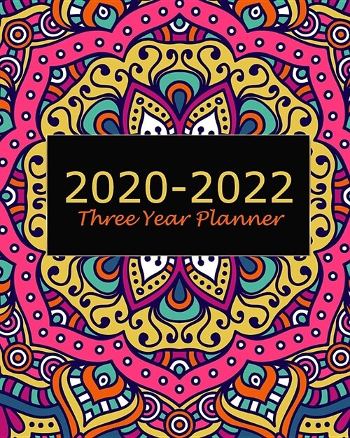2020-2022 Three Year Planner: Cute Colorful Art Monthly Calendar Schedule Organizer (36 Months) For The Next Three Years With Holidays and inspirati (Paperback)