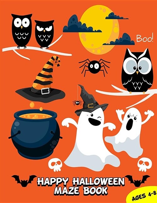 Happy Halloween Maze Book: Puzzle Games Mazes For Kids Ages 4-8, 8-10 (Paperback)