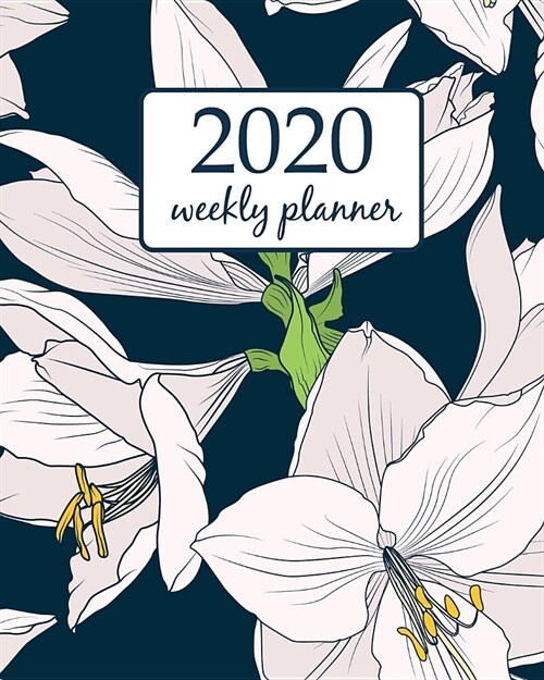 2020 Weekly Planner: Calendar Schedule Organizer Appointment Journal Notebook and Action day With Inspirational Quotes White Blue Lilly vin (Paperback)