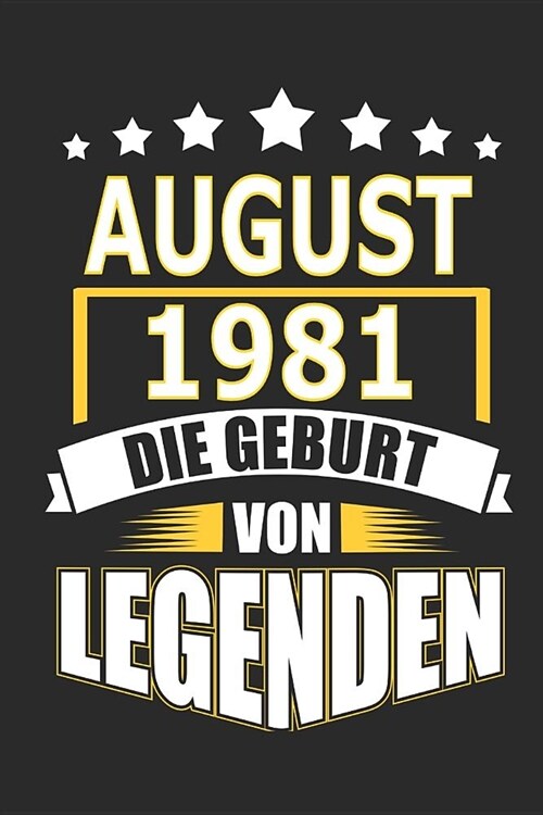 August 1981 Die Geburt von Legenden: Notizbuch, Notizblock, Geburtstag Geschenk Buch mit 110 linierten Seiten (Paperback)