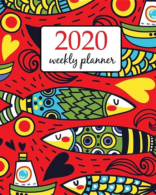 2020 Weekly Planner: Calendar Schedule Organizer Appointment Journal Notebook and Action day With Inspirational Quotes cute sardines in red (Paperback)