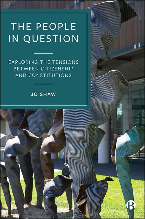 The People in Question : Citizens and Constitutions in Uncertain Times (Hardcover)