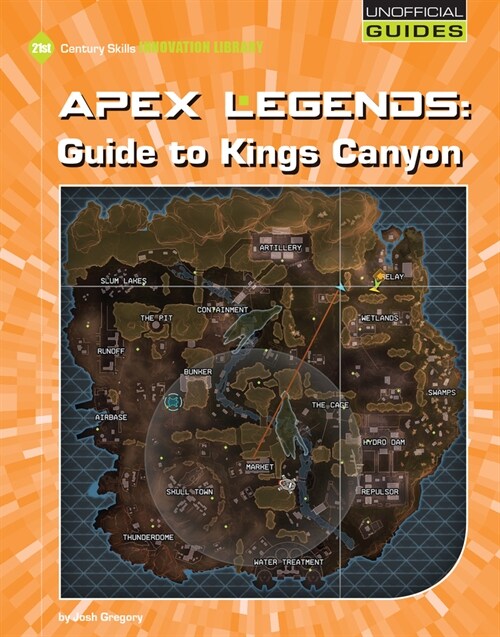 Apex Legends: Guide to Kings Canyon (Library Binding)
