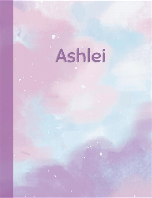 Ashlei: Personalized Composition Notebook - College Ruled (Lined) Exercise Book for School Notes, Assignments, Homework, Essay (Paperback)