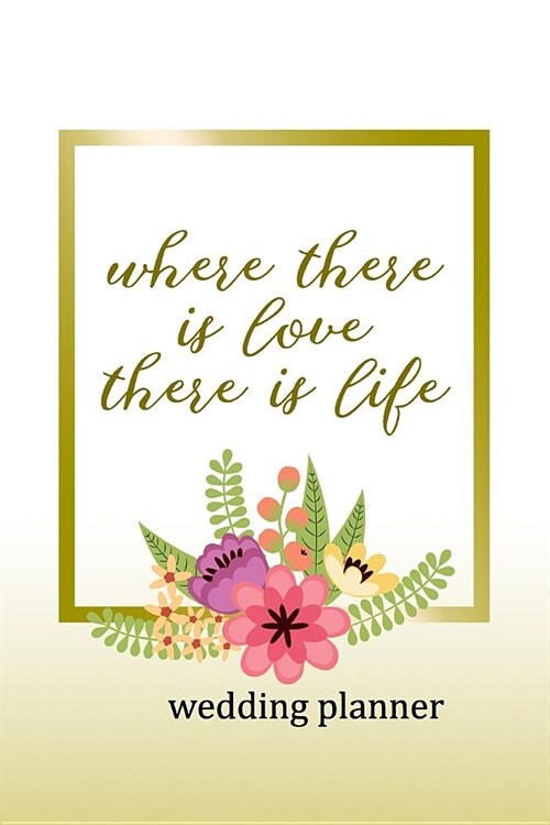 Wedding Planner: Where There Is Love There Is Life (Paperback)
