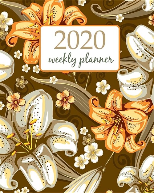 2020 Weekly Planner: Calendar Schedule Organizer Appointment Journal Notebook and Action day With Inspirational Quotes White Brown gold Lil (Paperback)