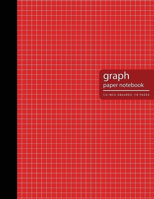 Graph Paper Notebook 1/4 Inch: Red Cover - Blank Quad Ruled 1/4 inch Square Lined Grid Pages and White Paper - 5x5 Graph Paper Notebook - Composition (Paperback)