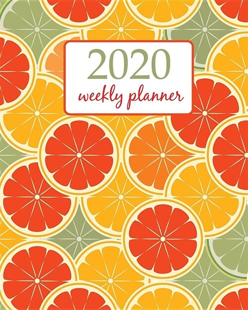 2020 Weekly Planner: Calendar Schedule Organizer Appointment Journal Notebook and Action day With Inspirational Quotes orange circle design (Paperback)