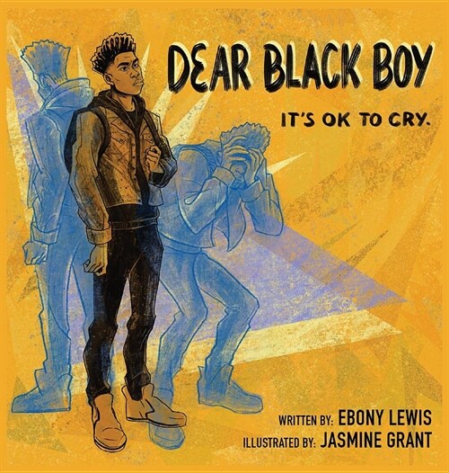Dear Black Boy: Its Ok to Cry (Hardcover)