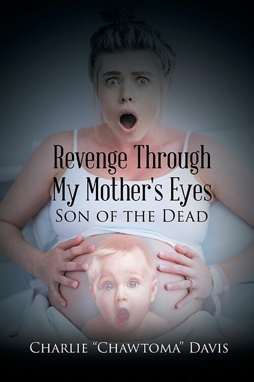 Revenge Through My Mothers Eyes: Son of the Dead (Paperback)