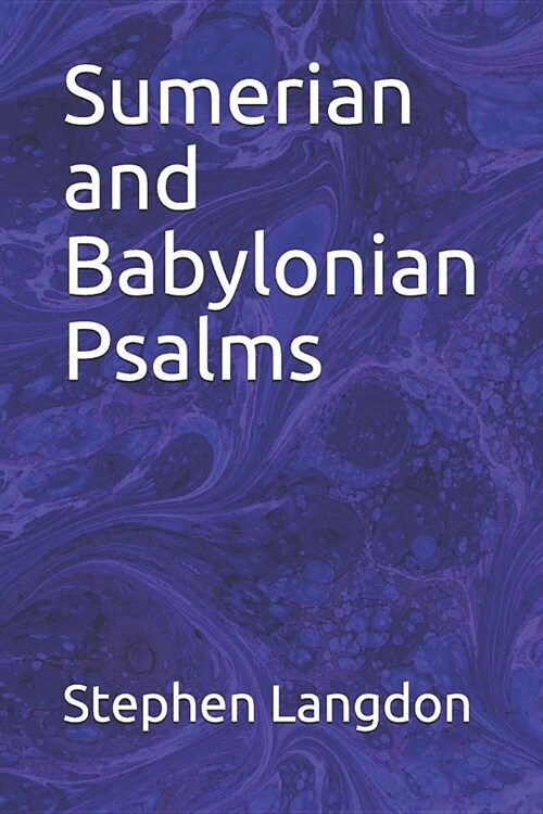 Sumerian and Babylonian Psalms (Paperback)